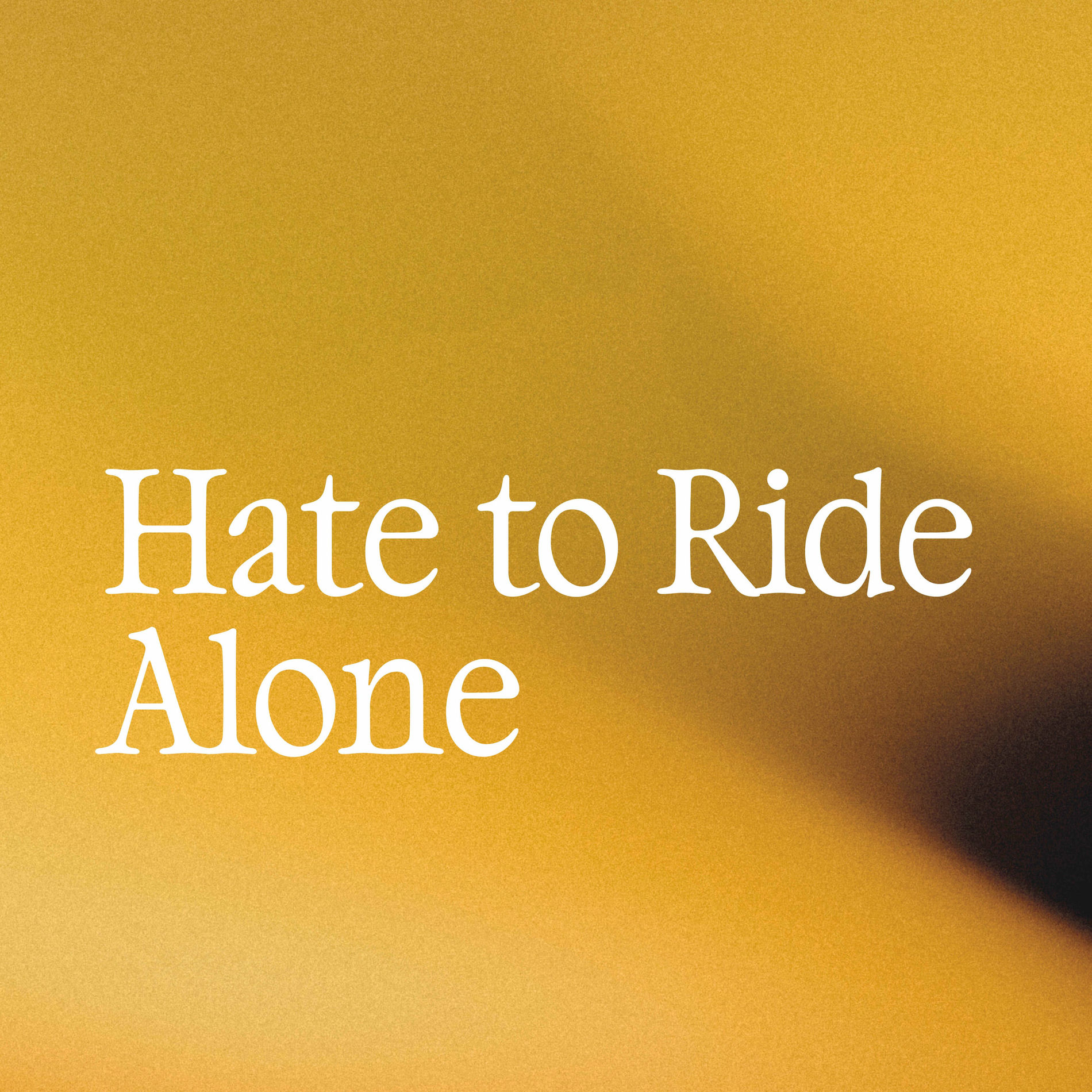 Album cover of Hate To Ride Alone
