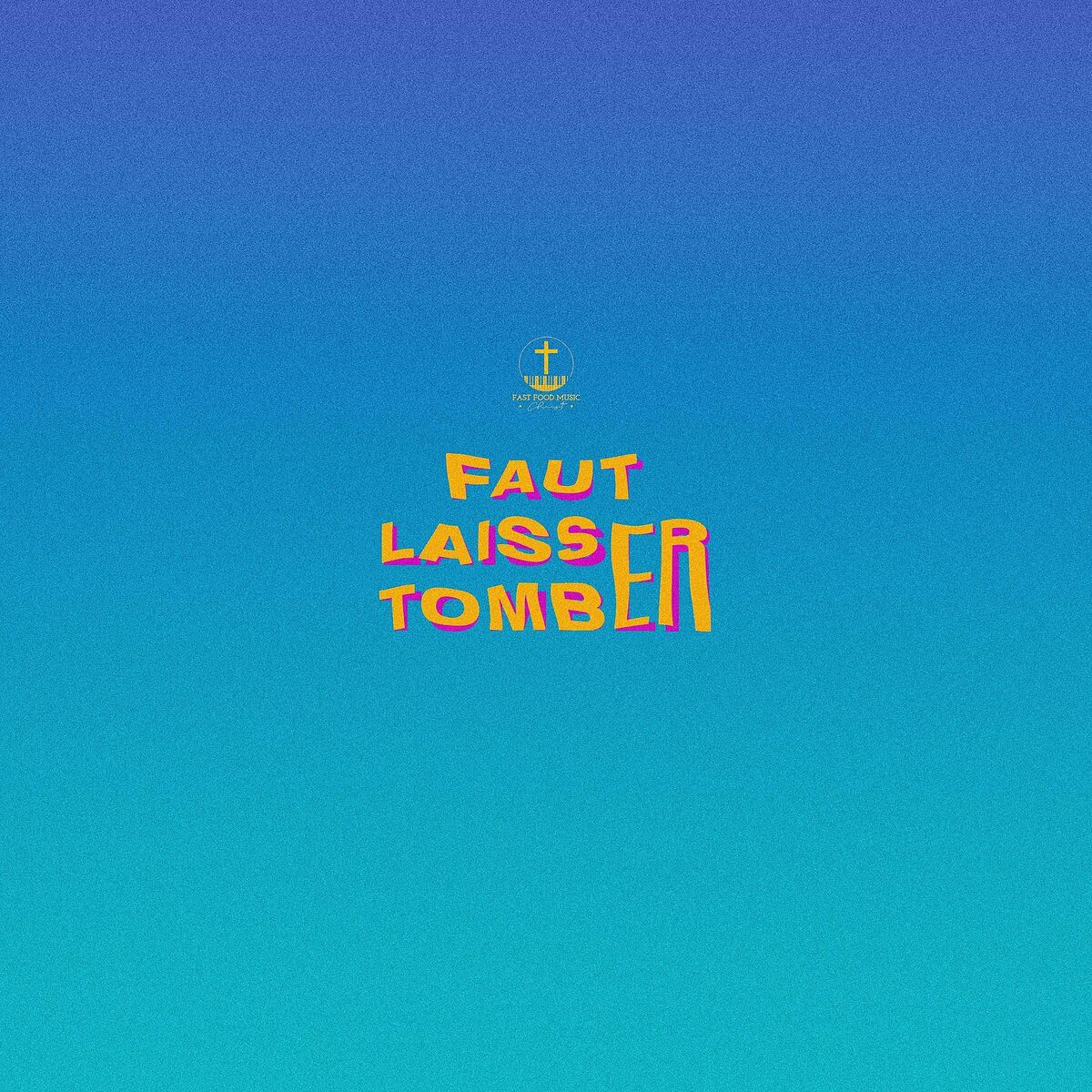 Album cover of Faut laisser tomber