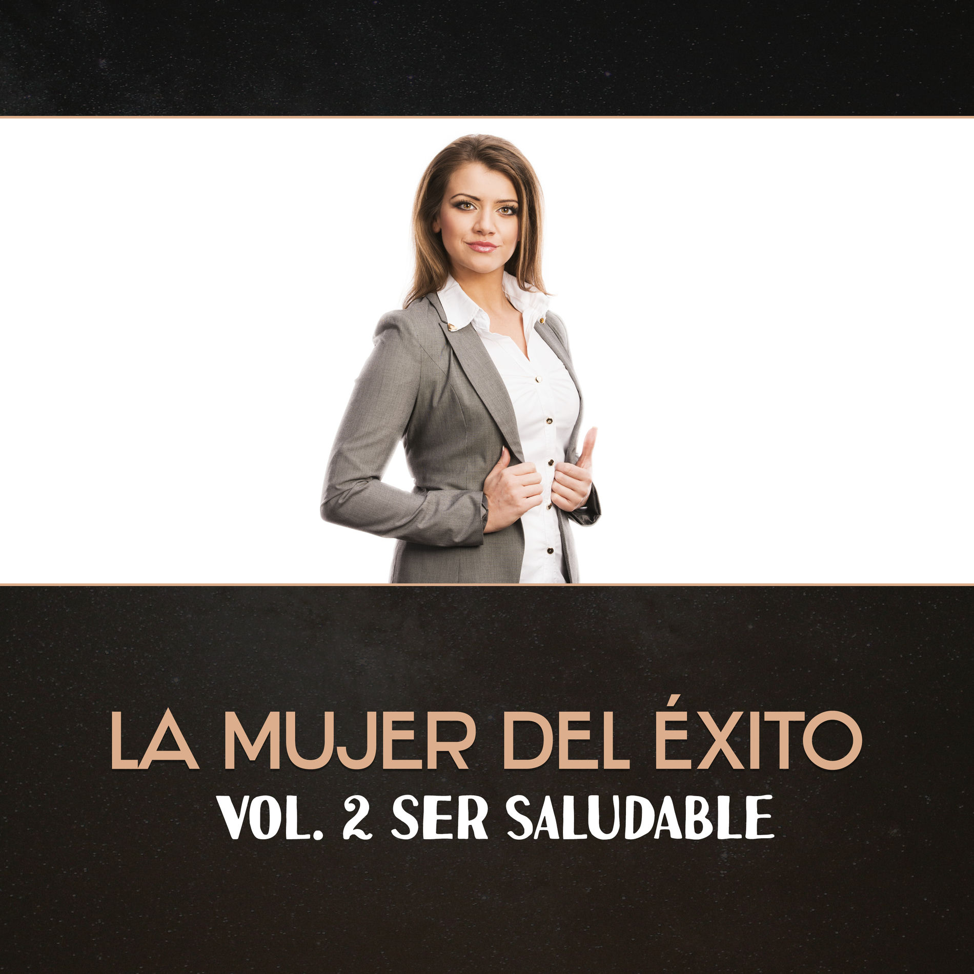Album cover of La Mujer del Éxito: Vol. 2 Ser Saludable - Música para Correr, Relajante, Buen Humor, Mas Energia & Fit Zona