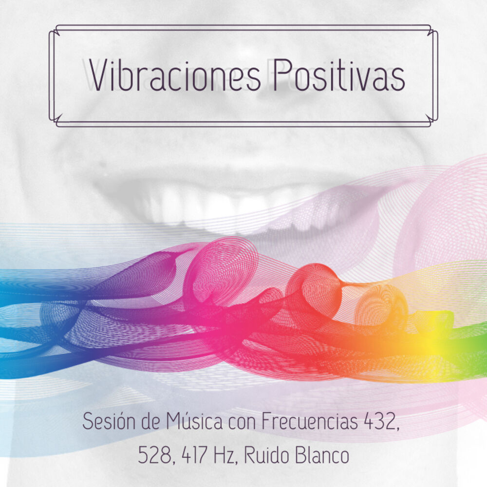 Picture of Vibraciones Positivas - Sesión de Música con Frecuencias 432, 528, 417 Hz, Ruido Blanco