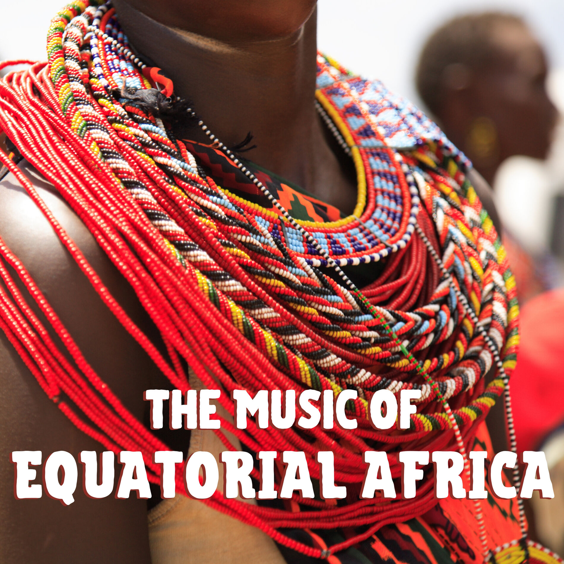 Album cover of The Music of Equatorial Africa (Historic 