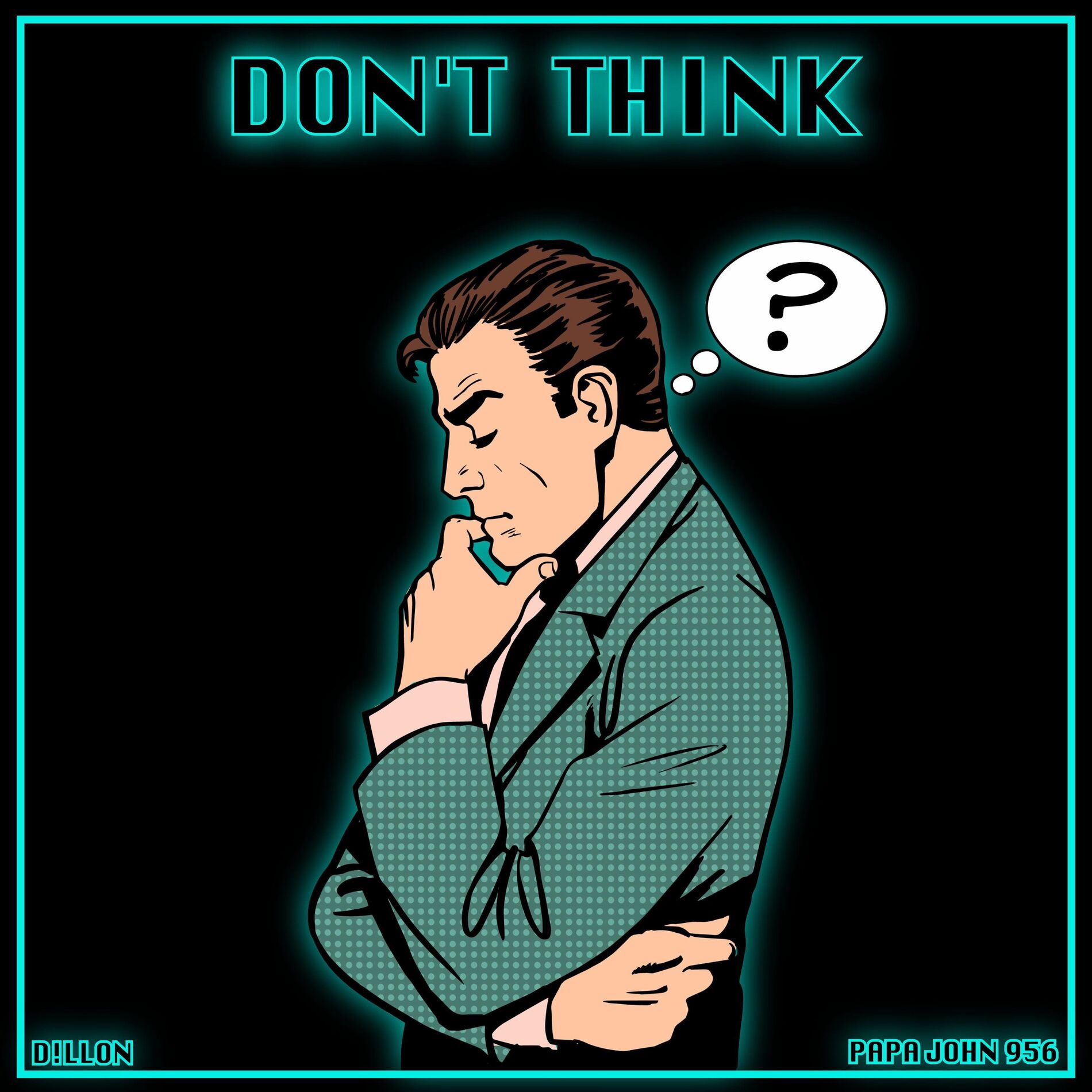 Album cover of DONT THINK (feat. D!LLON)