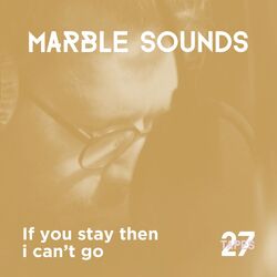 Cover of If You Stay Then I Can’t Go (27tapes session)
