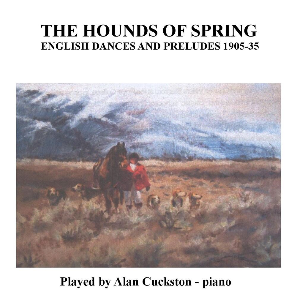 Picture of The Hounds of Spring - English Dances and Preludes 1905 - 1935