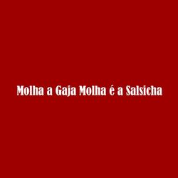 Cover of Molha a Gaja Molha É a Salsicha