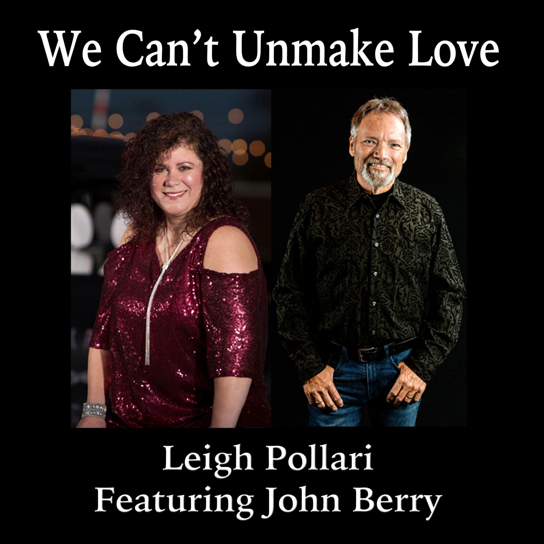 Album cover of We Can't Unmake Love (feat. John Berry)