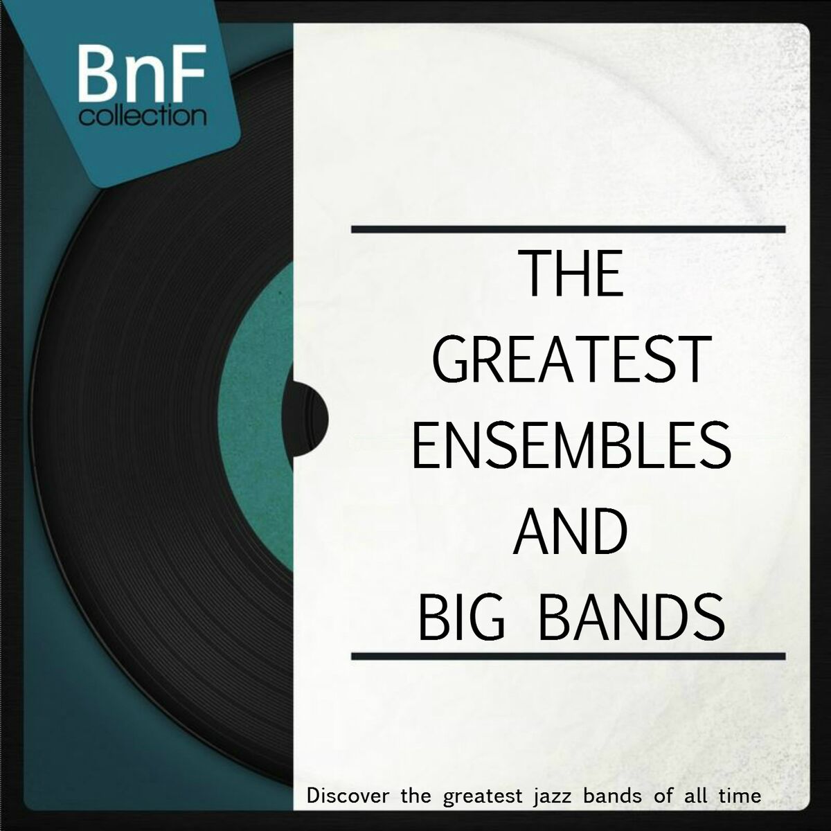Album cover of The Greatest Ensembles and Big Bands (Discover the Greatest Jazz Bands of All Time)