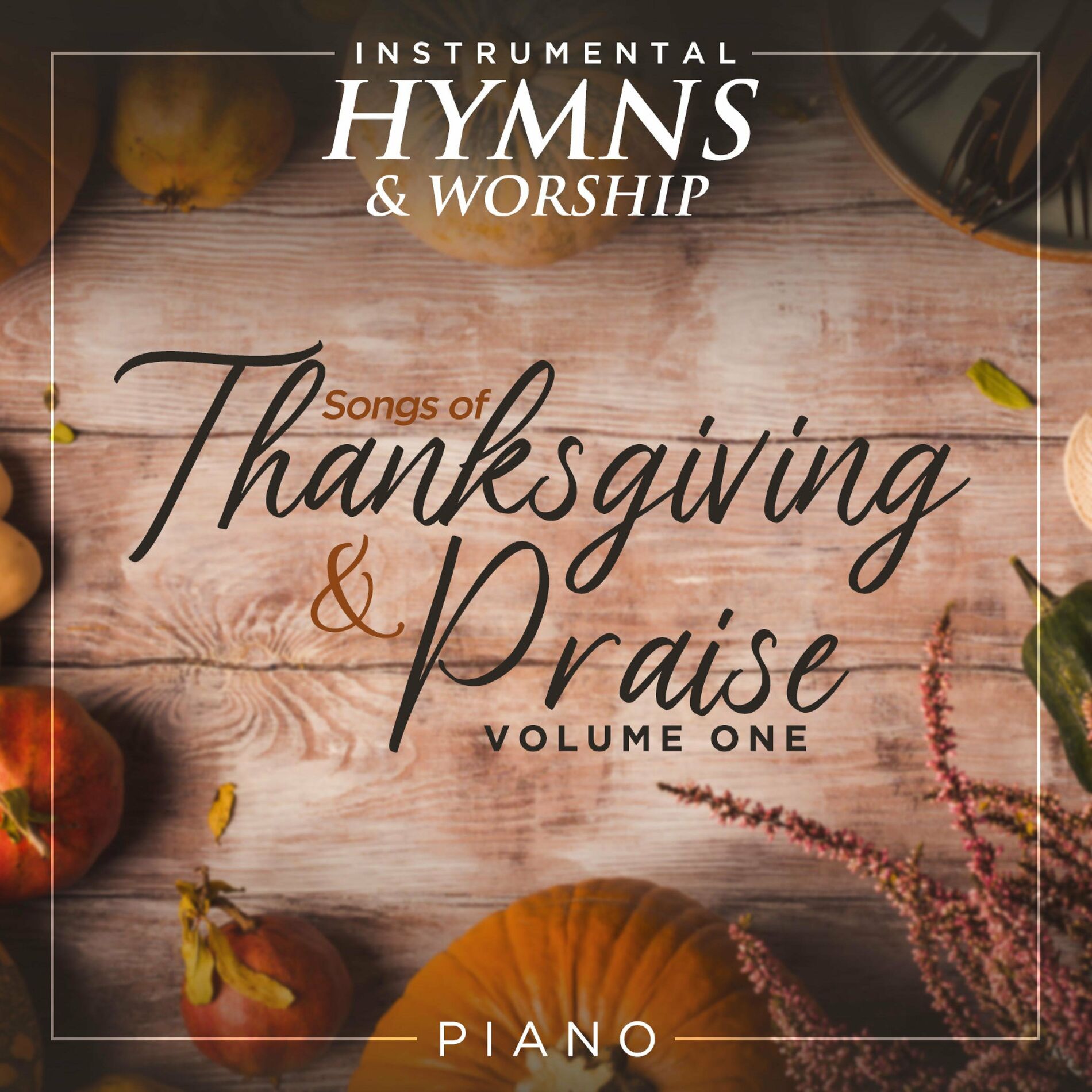 Album cover of Songs of Thanksgiving & Praise Volume 1