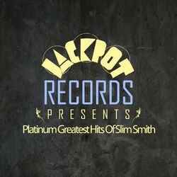 Cover of Jackpot Presents Platinum Greatest Hits of Slim Smith