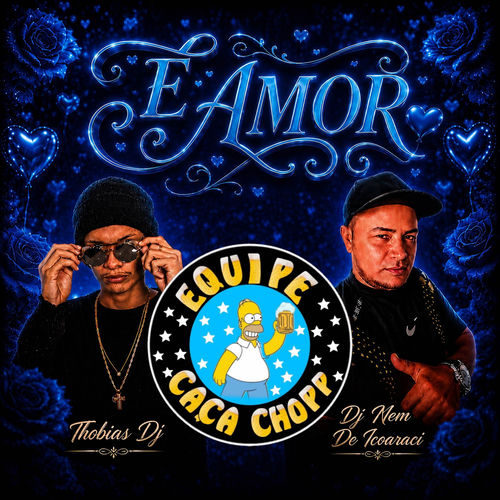 É Amor (Equipe Caça Chopp)