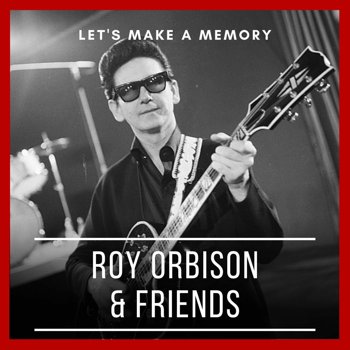 Album cover of Let's Make A Memory: Roy Orbison & Friends