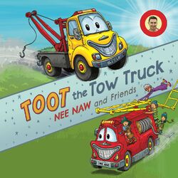 Toot the Tow Truck – Nee Naw and Friends (Radio Edit)