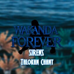 Sirens Talokan Chant (Black Panther Wakanda Forever)