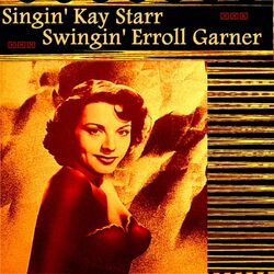 Cover of Singin' Kay Starr, Swingin' Erroll Garner