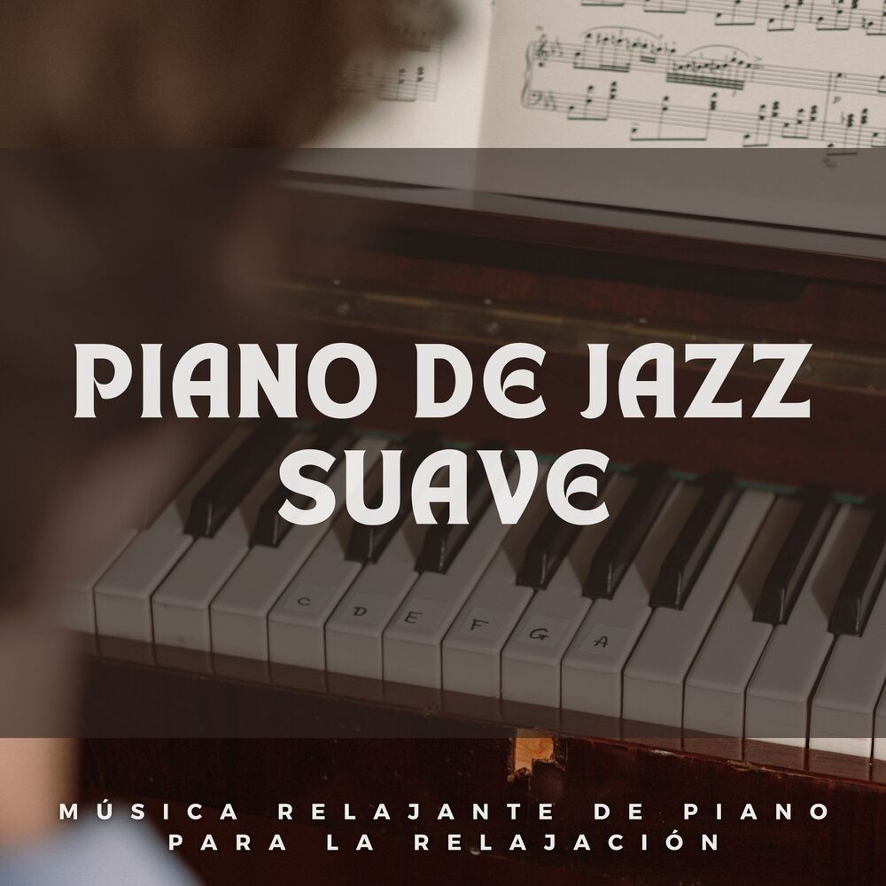 Picture of Piano De Jazz Suave: Música Relajante De Piano Para La Relajación