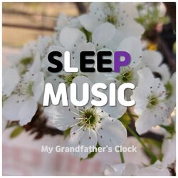Cover of Sleep Music / My Grandfather's Clock