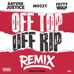Cover of Off Top Off Rip (Remix) [feat. Mozzy & Fetty Wap]