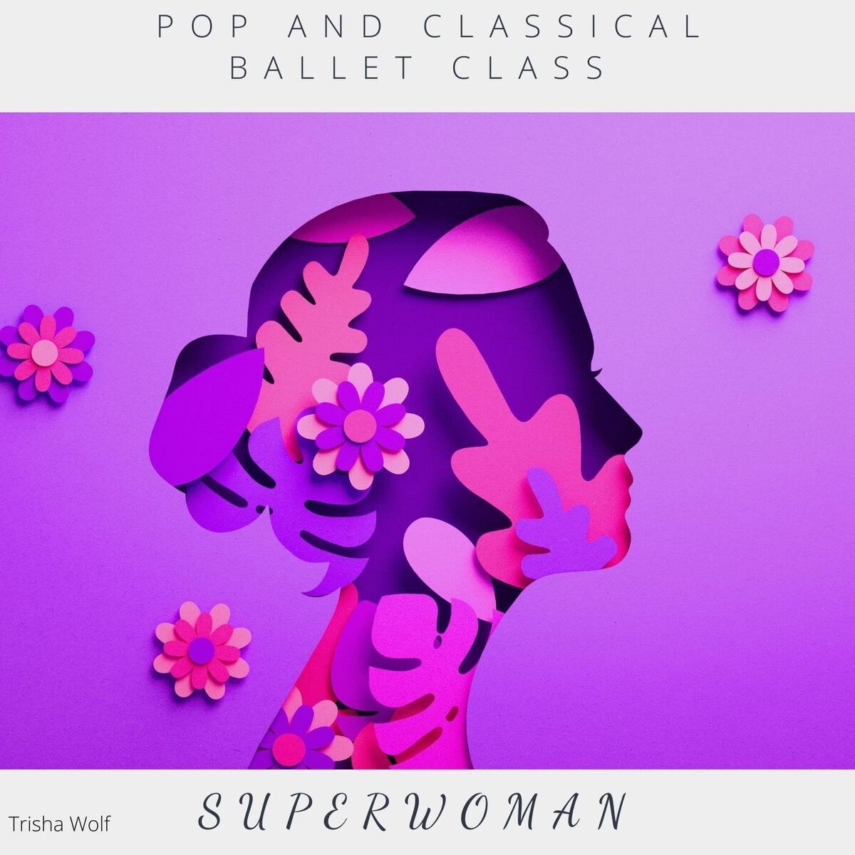 Album cover of Pop and Classical Ballet Class: Superwoman