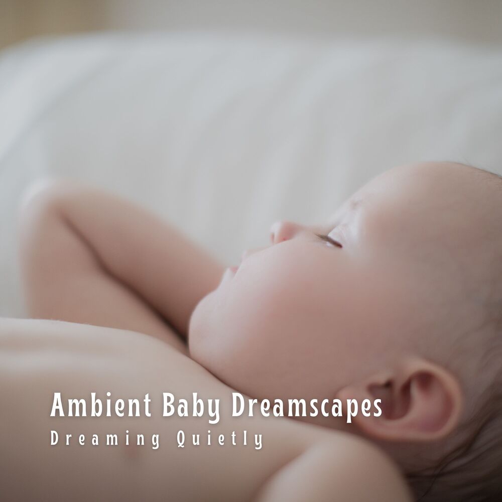 Picture of Ambient Baby Dreamscapes: Dreaming Quietly