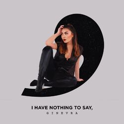 Cover of I have nothing to say,