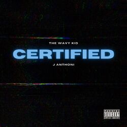 Cover of Certified (feat. J. Anthoni)