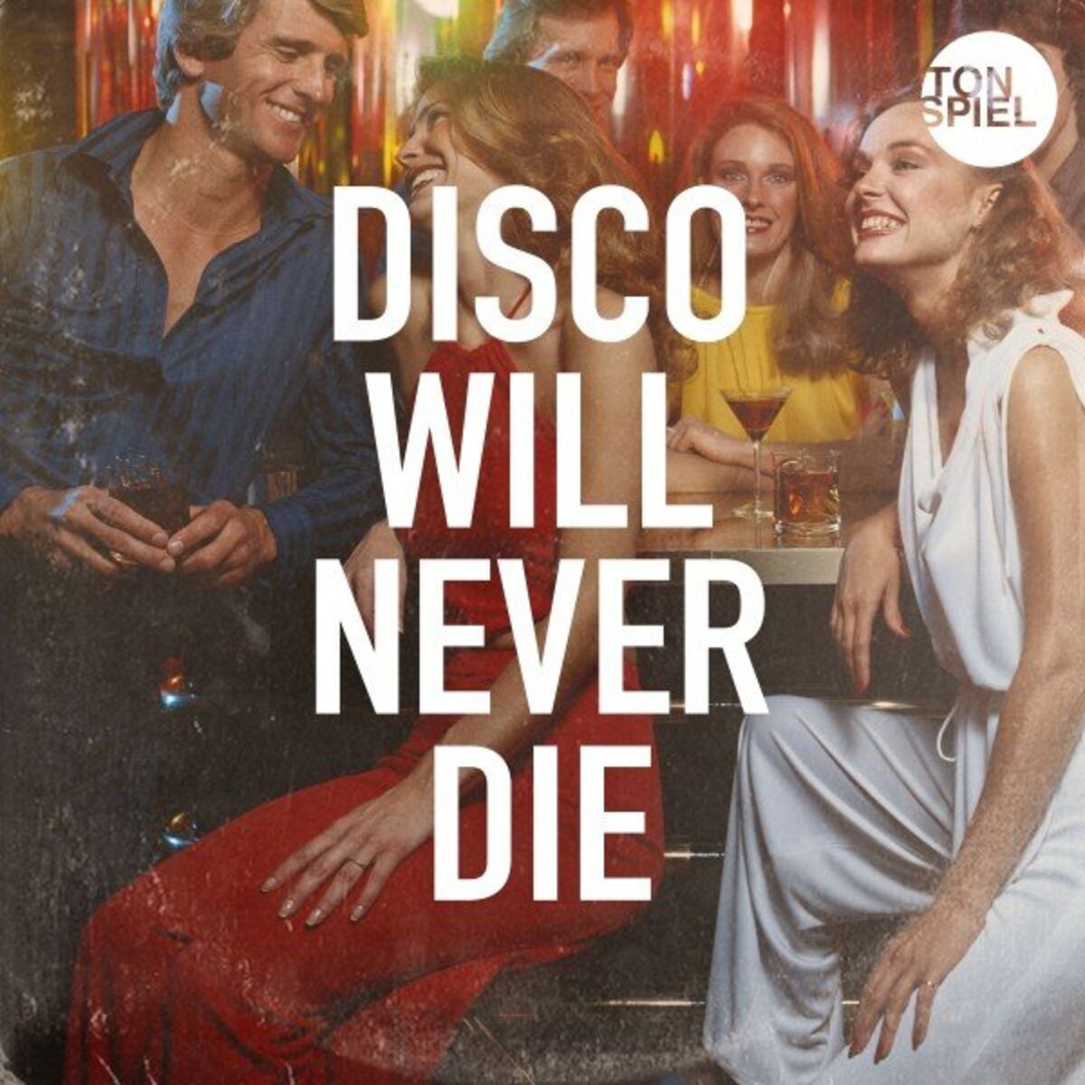 Album cover of Disco Will Never Die Pres. By TONSPIEL
