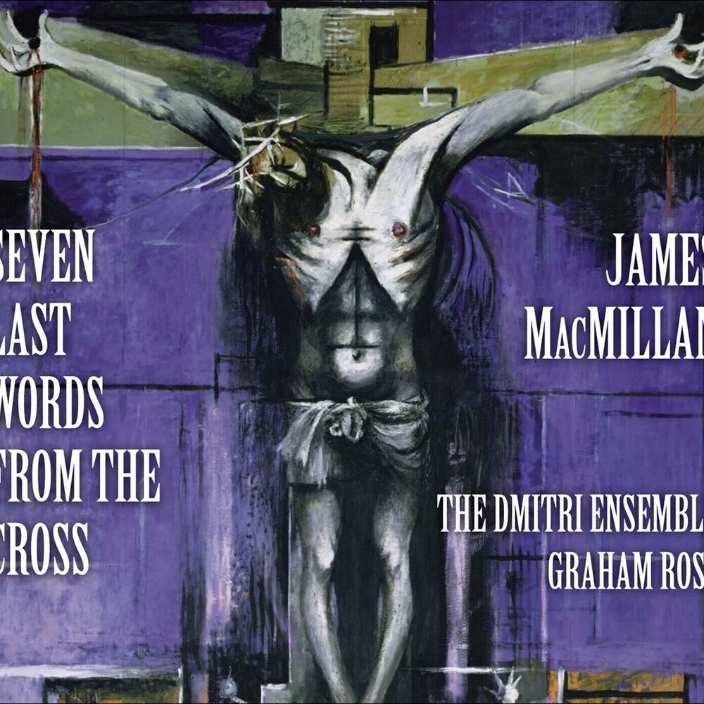 Picture of Macmillan, J.: 7 Last Words From the Cross / Christus Vincit / Nemo Te Condemnavit / …Here in Hiding…