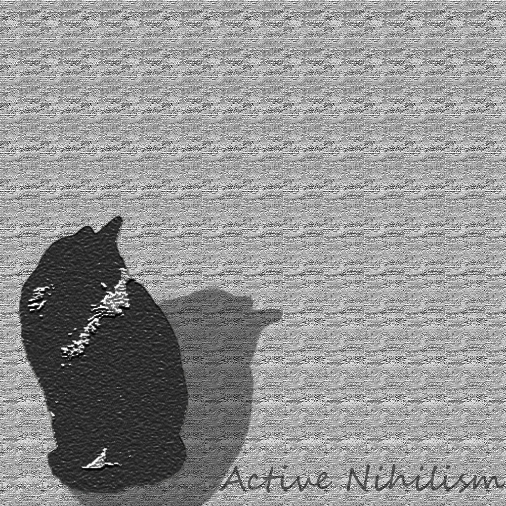 Active Nihilism
