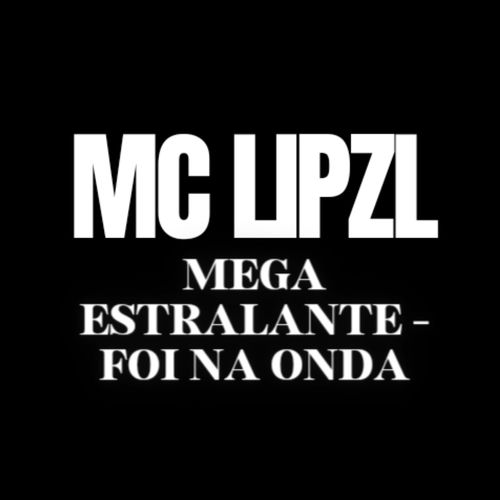 Mega Estralante- Foi na Onda