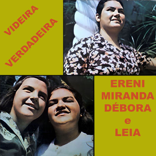 ereni debora leia videira verdade