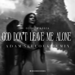 Cover of God Don't Leave Me Alone (Adam Sellouk Remix)