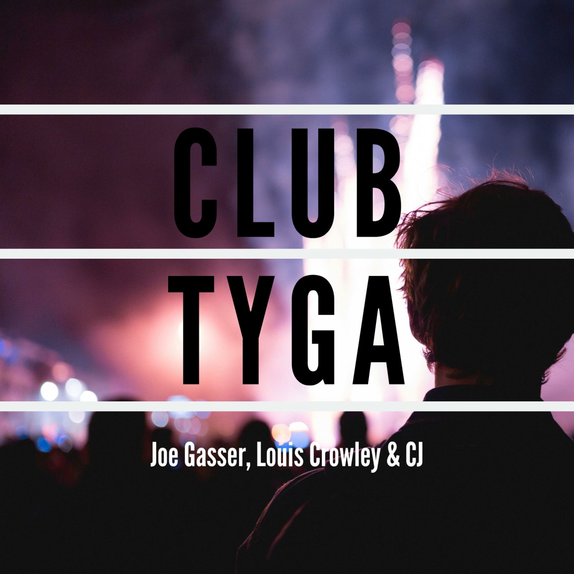 Album cover of Club Tyga (feat. Louis Crowley & CJ)