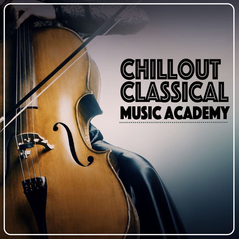 Picture of Chillout Classical Music Academy