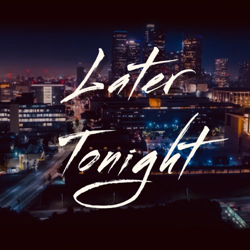 Later Tonight