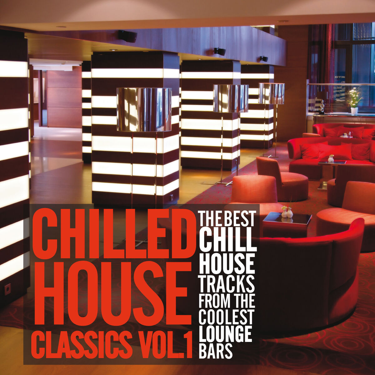 Album cover of Chilled House Classics, Vol. 1 (The Best Chill House Tracks from the Coolest Lounge Bars)