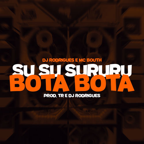 Su Su Sururu- Bota Bota
