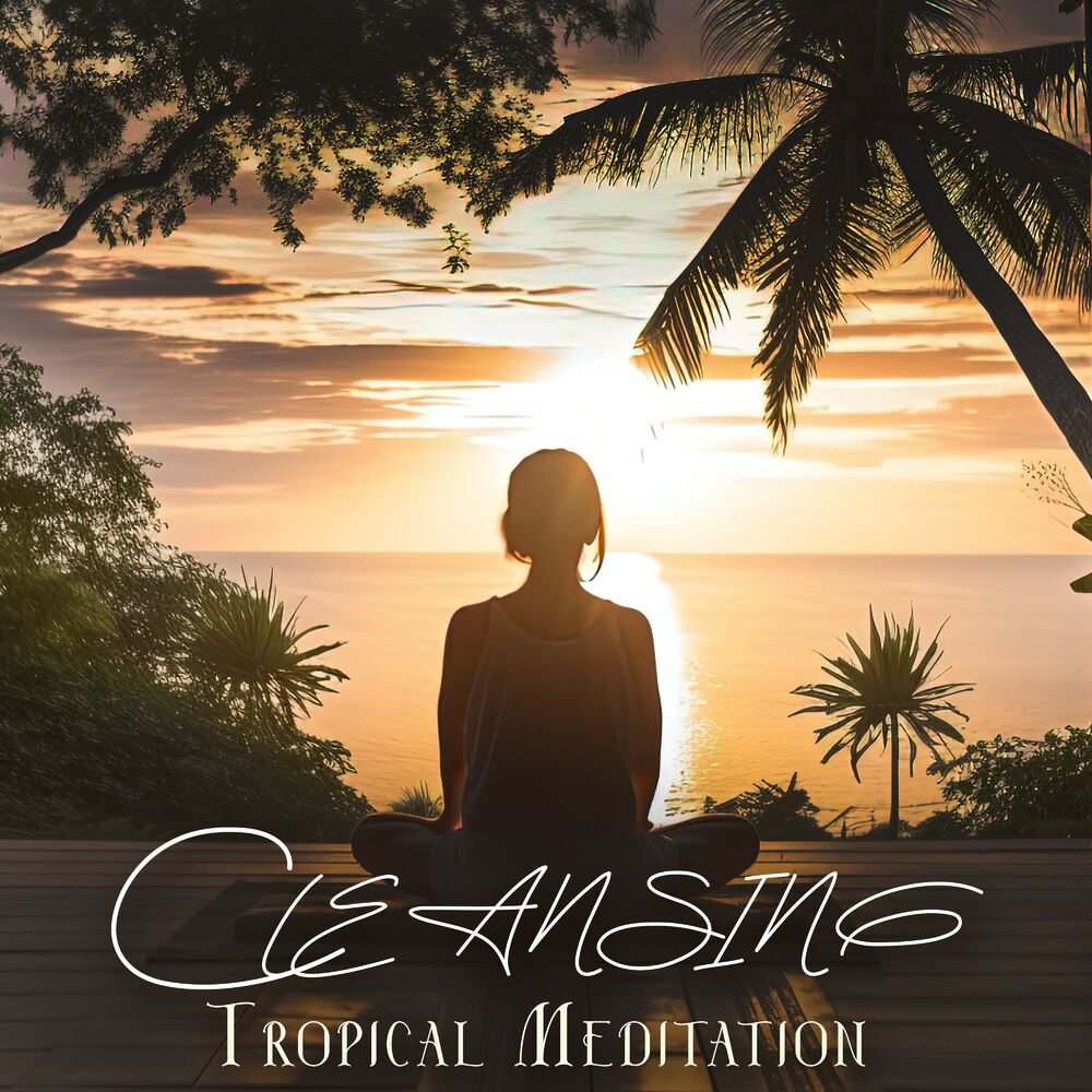 Picture of Cleansing Tropical Meditation: Daily Meditation Practice for Everyone