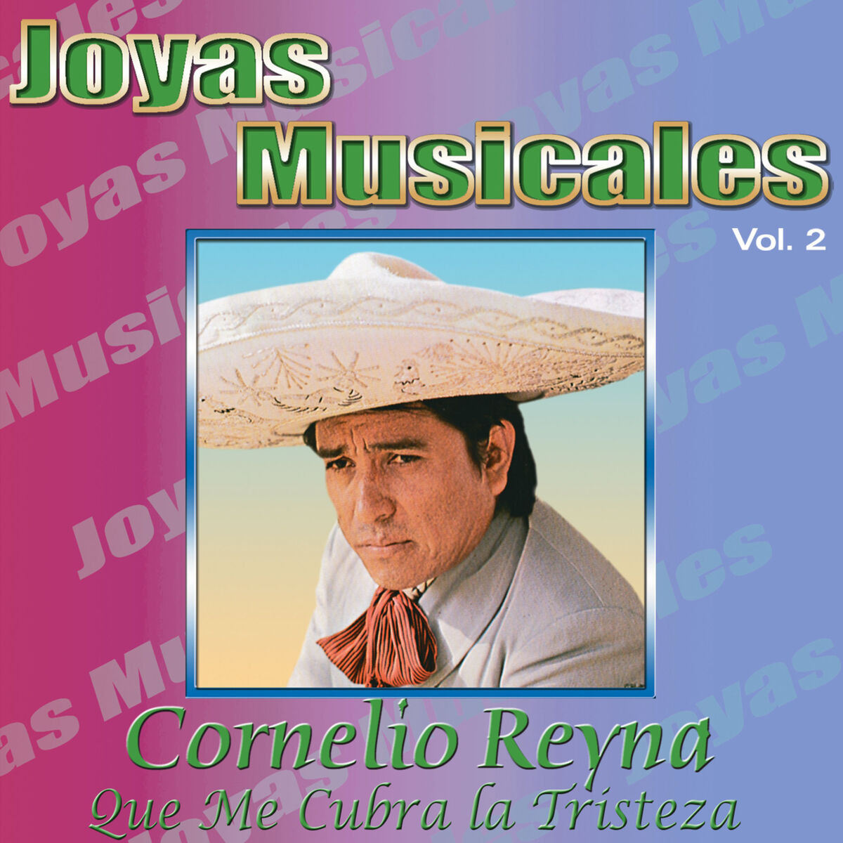Album cover of Joyas Musicales, Vol. 2: Que Me Cubra la Tristeza