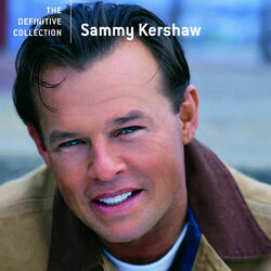 Cover of Sammy Kershaw - The Definitive Collection