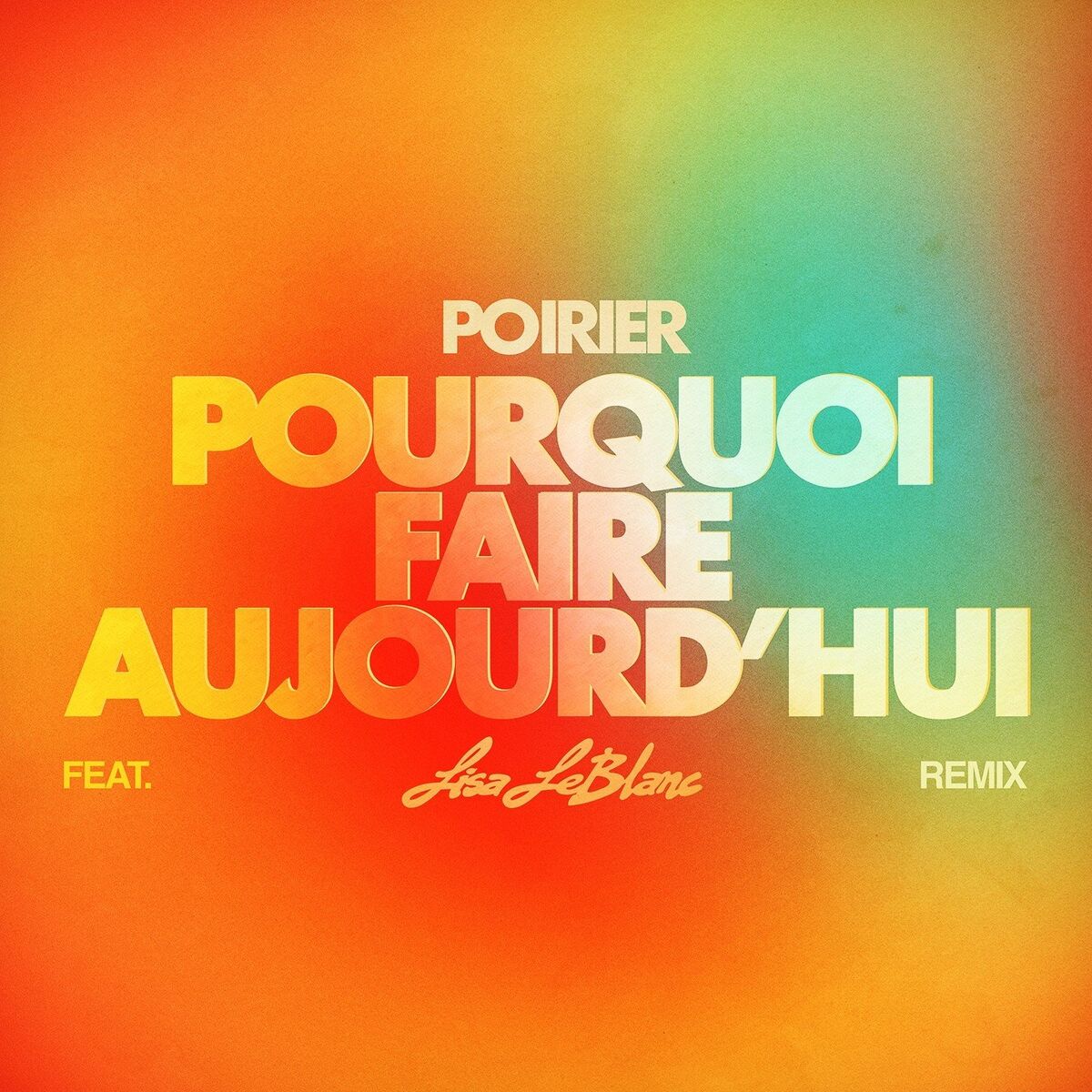 Album cover of Pourquoi faire aujourd'hui (Remix)