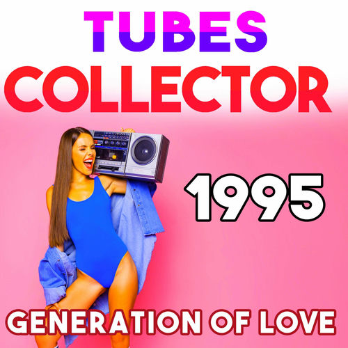Tubes Collector 1995 - Generation of Love