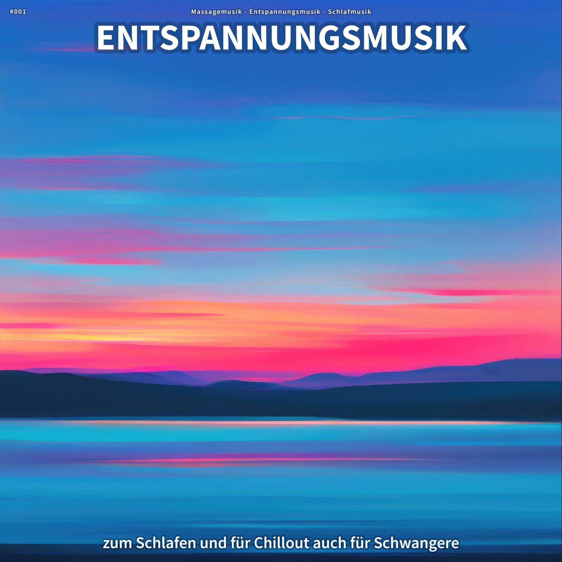 Album cover of #001 Entspannungsmusik zum Schlafen und für Chillout auch für Schwangere