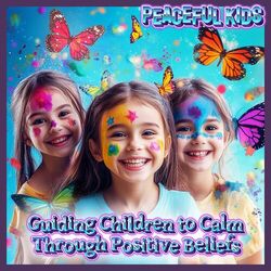 Cover of Guiding Children to Calm Through Positive Beliefs