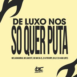 Cover of De Luxo Nós So Quer Puta