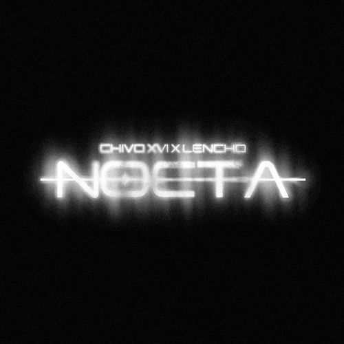 Descargar NOCTA - Chivo XVI MP3