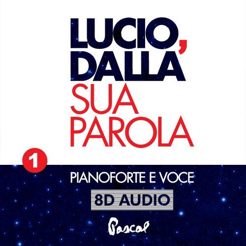 Lucio, Dalla sua parola, Vol. 1 (Pianoforte e voce 8D audio)