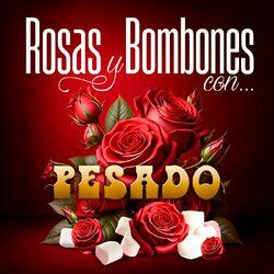 Cover of Rosas Y Bombones Con Pesado