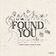 Found You