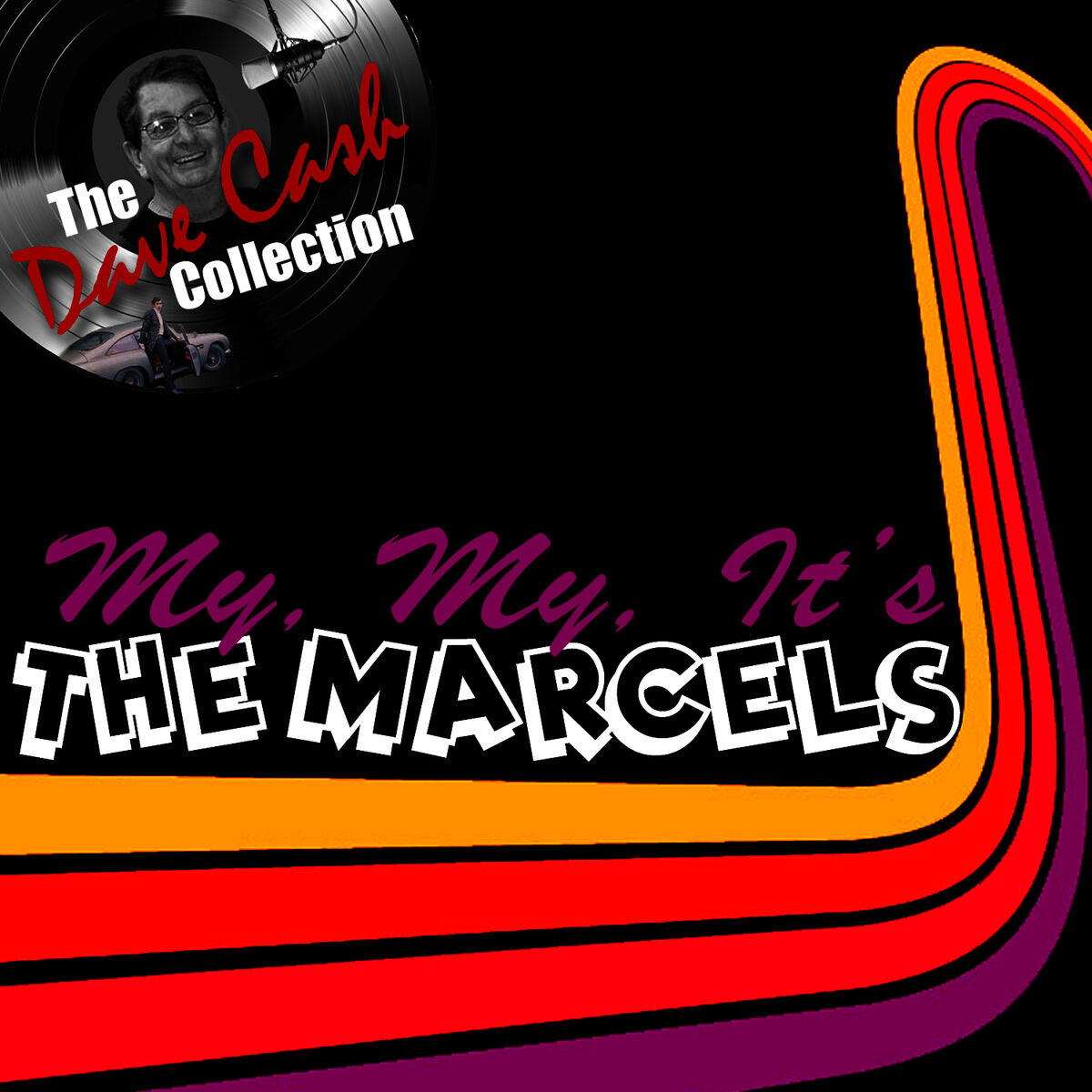 Album cover of My, My, It's The Marcels - [The Dave Cash Collection]