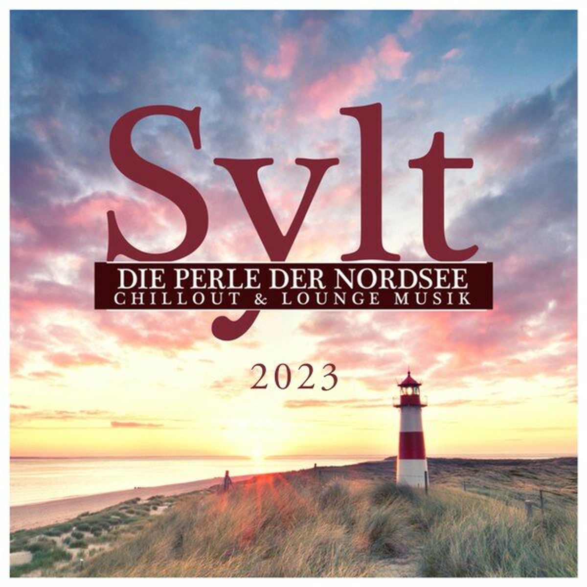 Album cover of Sylt, Die Perle Der Nordsee: Chillout & Lounge Musik 2023